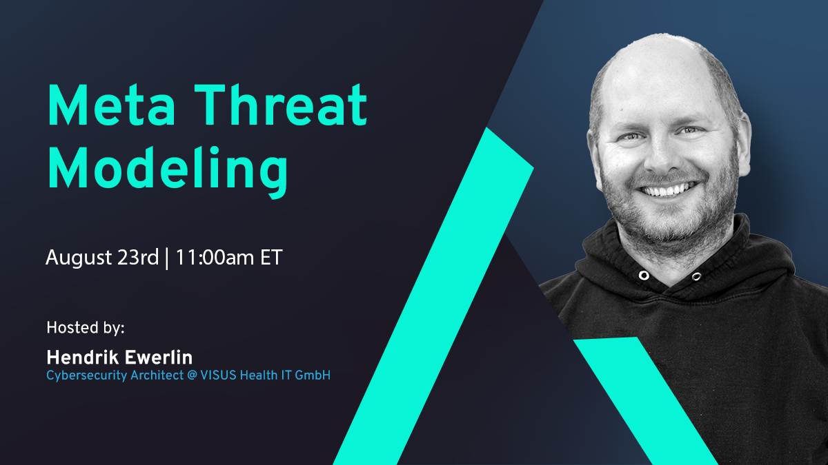 Upcoming Threat Modeling Connect Community Meetup about Meta Threat Modeling: 23.08.2024 17h Berlin Time